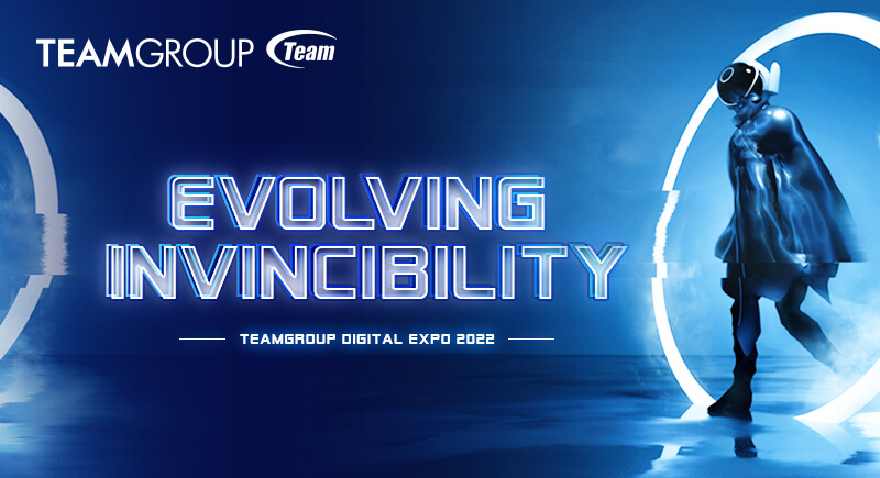 TEAMGROUP holds the Digital Expo 2022 “Evolving Invincibility” with top-notch tech