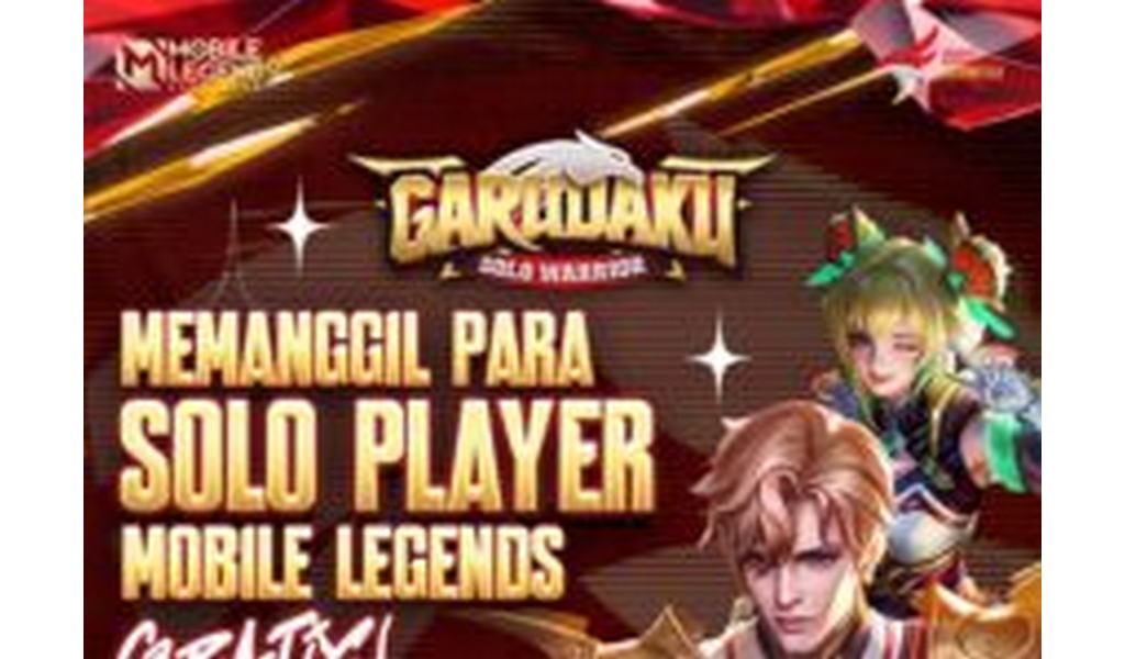 Garudaku Solo Warrior 2024: Tunjukin Skill Mobile Legend Kamu Disini !